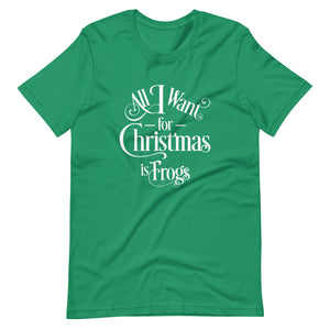 All I Want for Christmas is Frogs Short-Sleeve Unisex T-Shirt