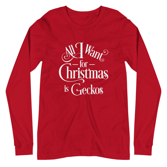 All I Want for Christmas is Geckos Unisex Long Sleeve Tee