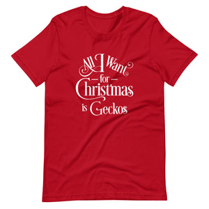 All I Want for Christmas is Geckos Short-Sleeve Unisex T-Shirt