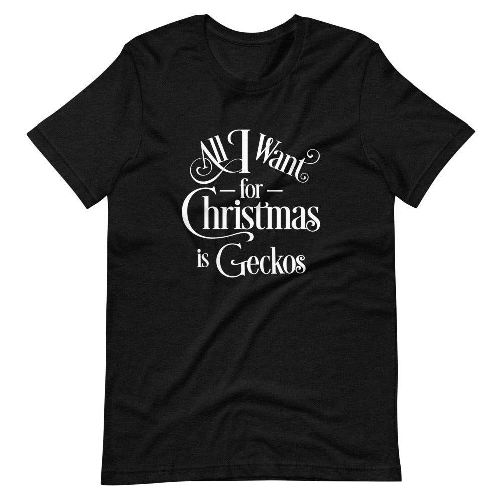 All I Want for Christmas is Geckos Short-Sleeve Unisex T-Shirt