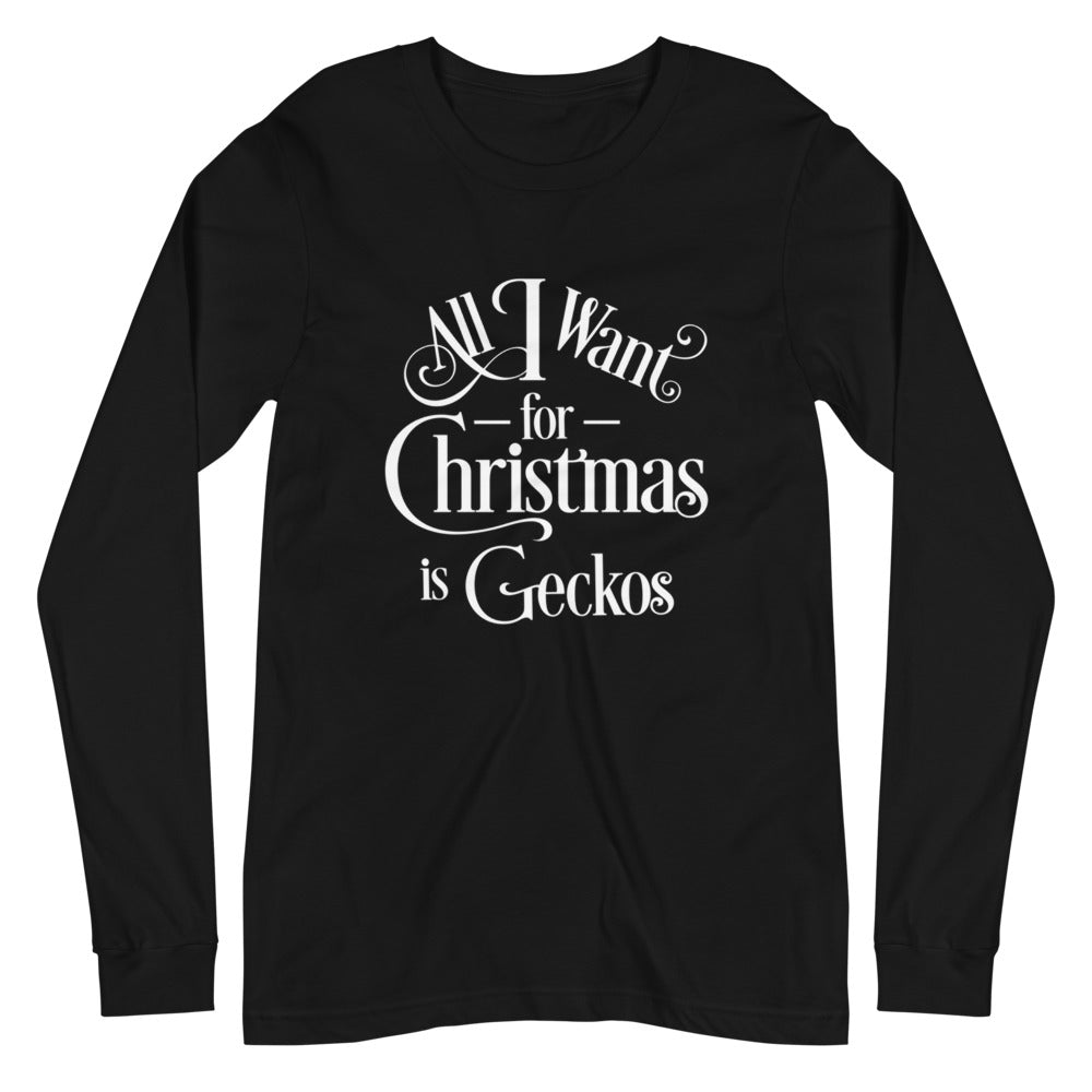 All I Want for Christmas is Geckos Unisex Long Sleeve Tee