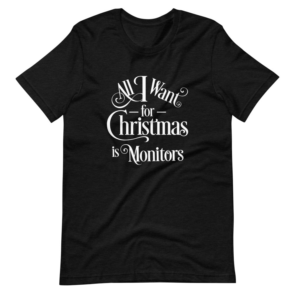 All I Want for Christmas is Monitors Short-Sleeve Unisex T-Shirt