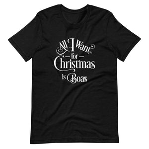 All I Want for Christmas is Boas Short-Sleeve Unisex T-Shirt