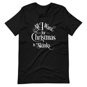 All I Want for Christmas is Skinks Short-Sleeve Unisex T-Shirt