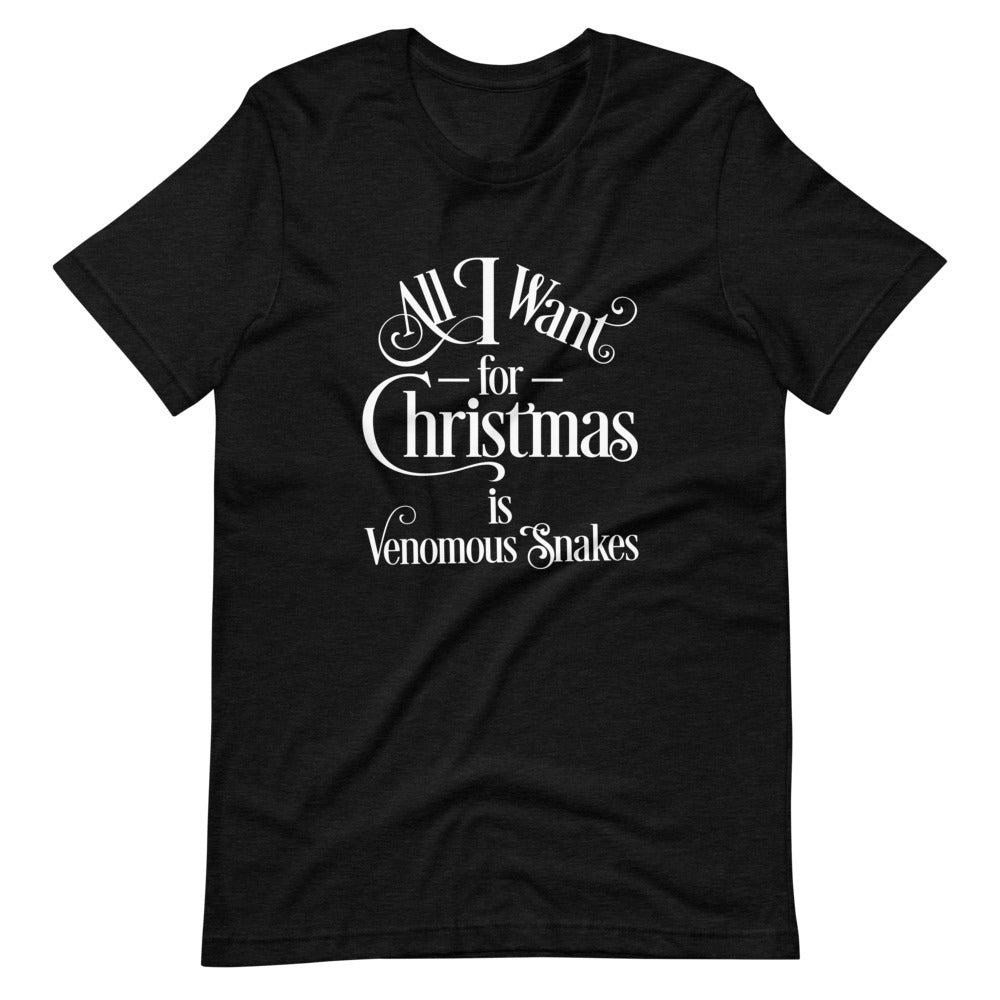 All I Want for Christmas is Venomous Snakes Short-Sleeve Unisex T-Shirt