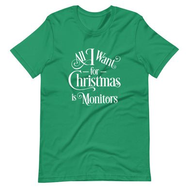 All I Want for Christmas is Monitors Short-Sleeve Unisex T-Shirt