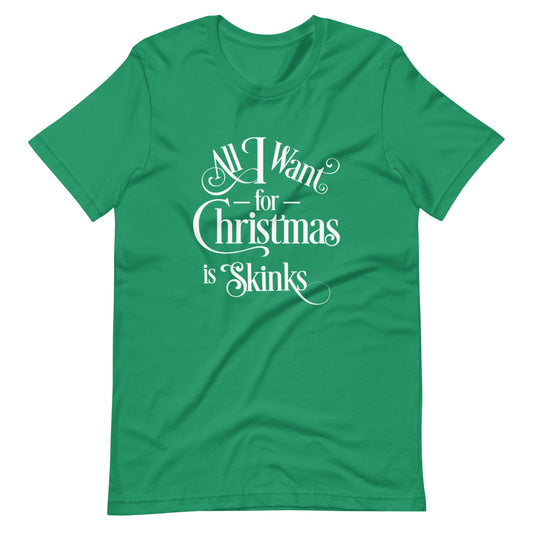 All I Want for Christmas is Skinks Short-Sleeve Unisex T-Shirt