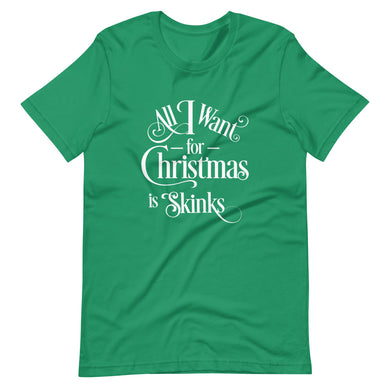 All I Want for Christmas is Skinks Short-Sleeve Unisex T-Shirt