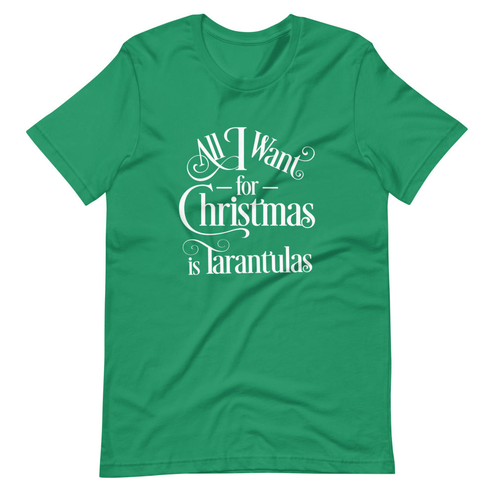 All I Want for Christmas is Tarantulas Short-Sleeve Unisex T-Shirt